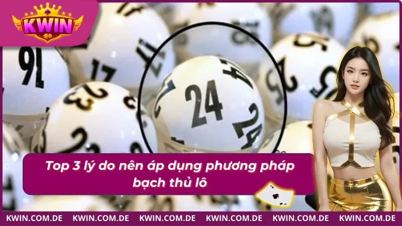 Lý do lựa chọn phương pháp bạch thủ lô là gì