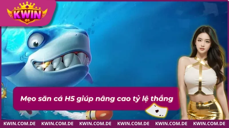 Bắn cá H5 với những mẹo chơi đơn giản mà hiệu quả