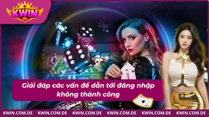 Giải đáp các vấn đề thường gặp khi đăng nhập