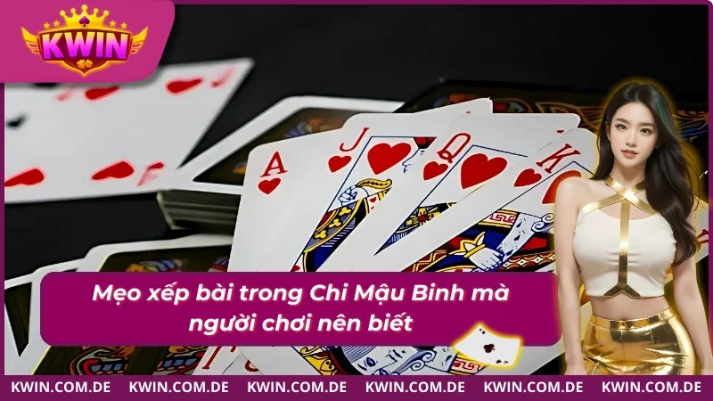 Hướng dẫn chơi Mậu Binh thông qua các mẹo hay