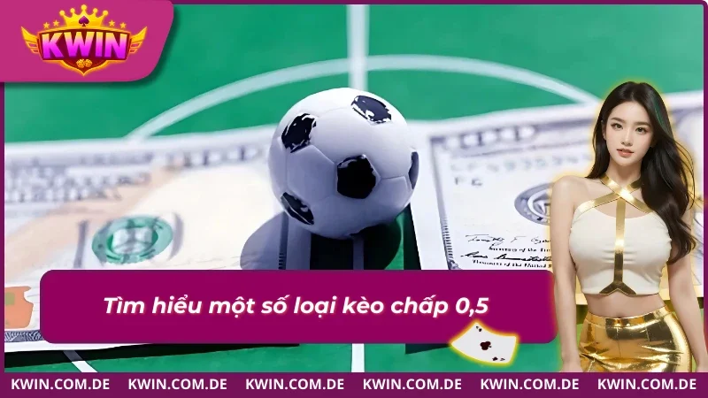 Một số thể loại cược trong kèo chấp 1/2