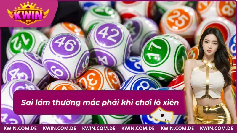 Lô xiên là gì và những sai lầm điển hình khi chơi