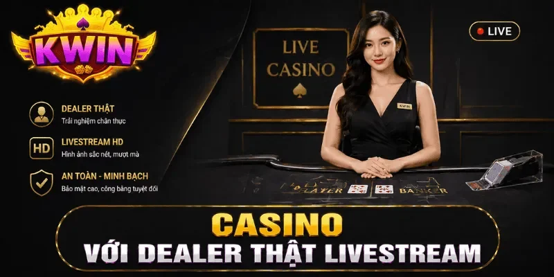 Trải nghiệm casino trực tuyến với dealer thật, hình ảnh rõ và độ trễ thấp